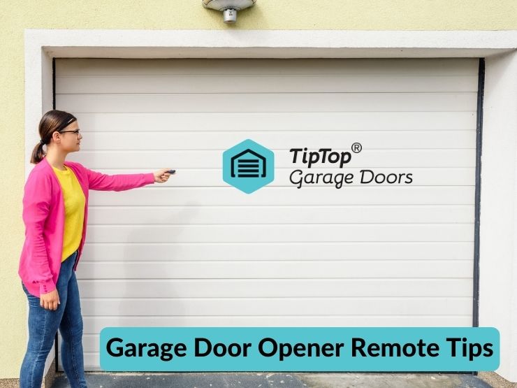 Tip Top Garage Doors - Garage Door Opener Remote Tips