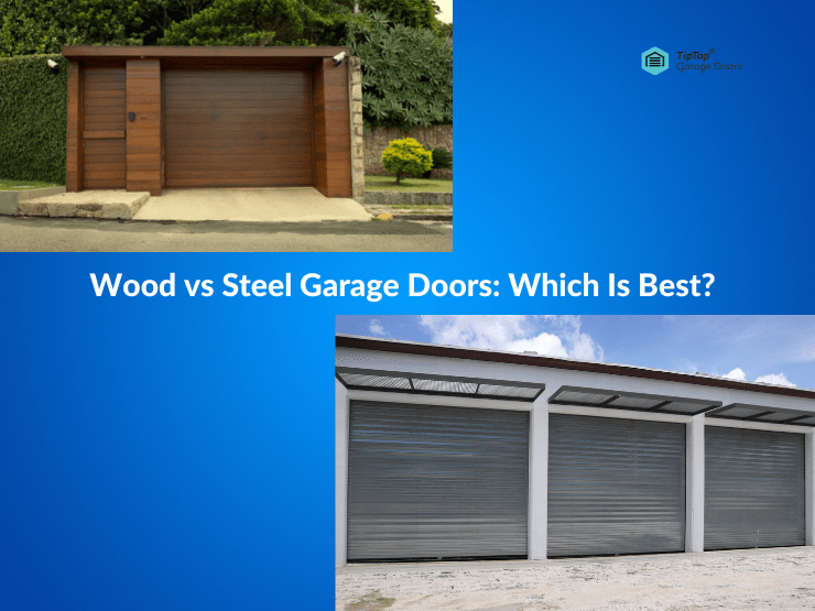 Wood vs. Steel Garage Doors Which Is Best?